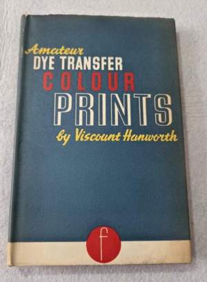 Amateur Dye Transfer colour prints