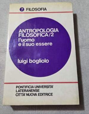 Antropologia filosofica/2 : l'uomo e il suo essere