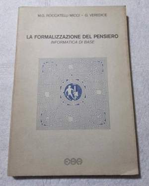 La formalizzazione del pensiero - Informatica di base