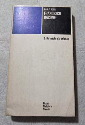Francesco Bacone  - Dalla magia alla scienza