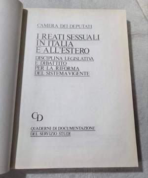 I reati sessuali in Italia e all'estero - Disciplina legislativa e dibattito per la riforma del sistema vigente