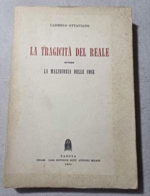 La tragicita' del reale ovvero la malinconia delle cose