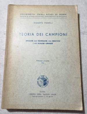 Teoria dei campioni - Applicazioni alla sperimentazione, alla produttivita' e alle rilevazioni campionarie