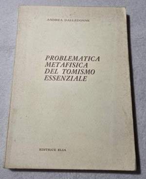 Problematica metafisica del tomismo essenziale