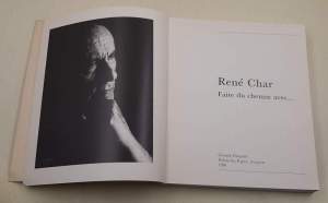Rene' Char - Fair du chemin avec..