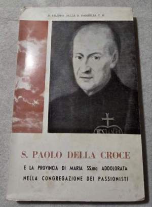 S.Paolo della Croce e la Provincia di Maria SS.ma Addolorata nella Congregazione dei Passionisti