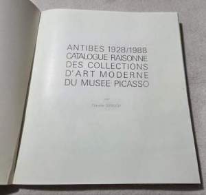Antibes 1928/1988 Catalogue raisonne des collections d'Art Moderne du Musee Picasso