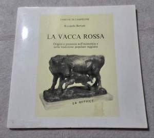 La vacca rossa - Origini e presenza nell'economia e nella tradizione popolare reggiana