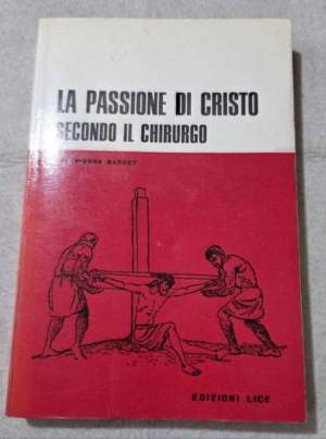 La passione di Cristo secondo il chirurgo