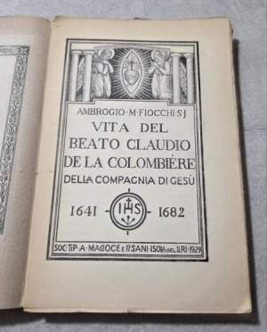 Vita del Beato Claudio De La Colombiere della Compagnia di Gesu'