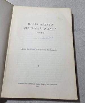 Il Parlamento dell'Unita' d'Italia - Atti e documenti della Camera dei Deputati - I