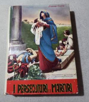 I persecutori e i martiri - Scene dei primi secoli della Chiesa