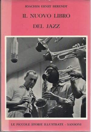 IL NUOVO LIBRO DEL JAZZ - Evoluzione e significato della musica jazz