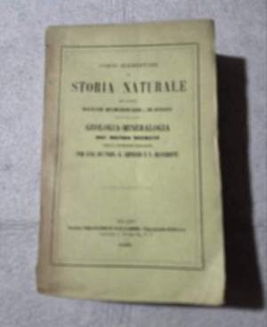 Corso elementare di Storia naturale ad uso dei licei, collegi, seminari e case di educazione..  - Geologia - Mineralogia(2 voll)