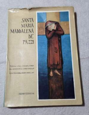 S.Maria Maddalena de'Pazzi - Testo di una carmelitana del Monastero