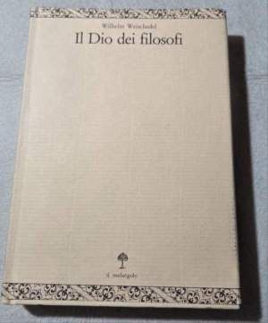 Il dio dei filosofi. Dall'Idealismo tedesco a Heidegger (Vol. 2)