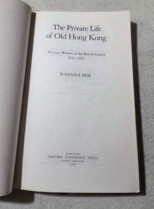 The Private Life of Old Hong Kong: Western Women in the British Colony, 1841-1941