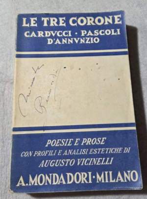 Le tre corone Carducci - Pascoli - D'Annunzio