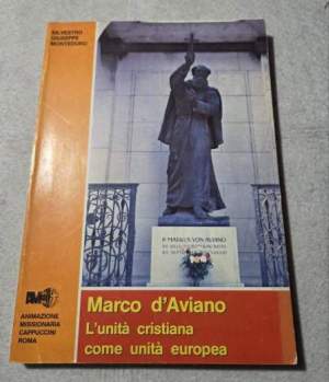 Marco D'Aviano -L'unita' cristiana come unita' europea