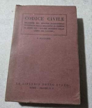 Codice Civile - Relazione del Ministro Guardasigilli preceduta dalla relazione al disegno di legge sul " valore giuridico della
