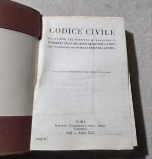 Codice Civile - Relazione del Ministro Guardasigilli preceduta dalla relazione al disegno di legge sul " valore giuridico della