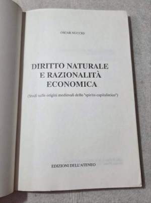 Diritto naturale e razionalita' economica - Studi sulle origini medievali dello " Spirito capitalistico"