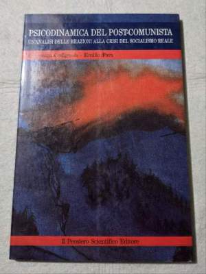 Psicodinamica del post-comunista  - Un'analisi delle reazioni alla crisi del socialismo reale