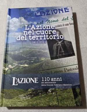 L 'Azione nel cuore del territorio 1911-2021