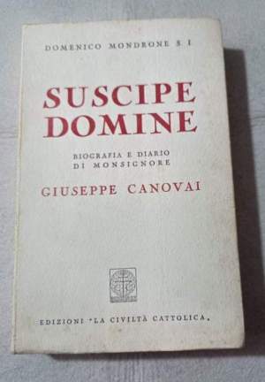 Suscipe Domine - Biografia e diario di Mons. Giuseppe Canovai