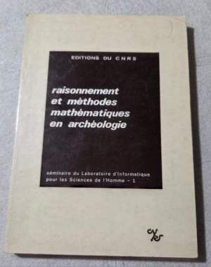 Raisonnement et methodes mathematiques en archeologie