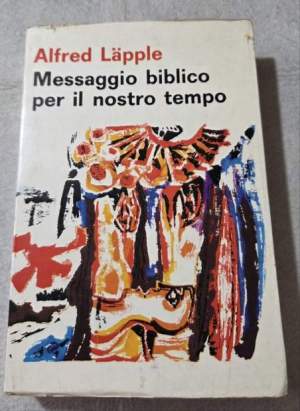 Messaggio  biblico per il nostro tempo