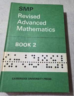 The Scool Mathematics Project - Revised advanced mathematics - Book 2