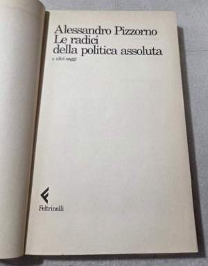 Le radici della politica assoluta e altri saggi