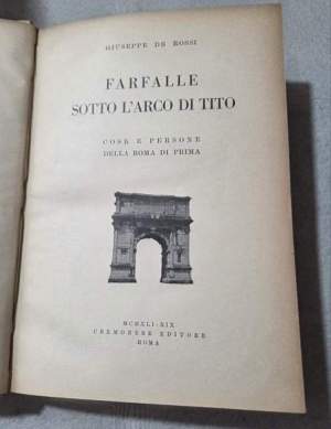 Farfalle sotto l'Arco di Tito - Cose e persone della Roma di prima