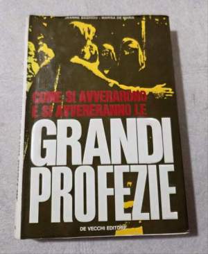 Come si avverarono e si avvereranno le grandi profezie