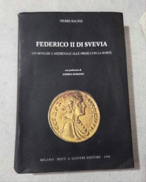 Federico II di Svevia. Un monarca medievale alle prese con la sorte