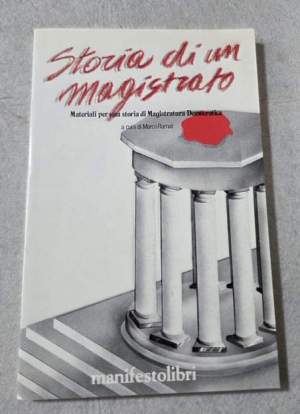 Storia di un magistrato - Materiali per una storia di Magistratura Democratica