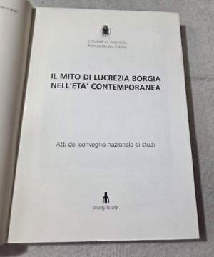 Il mito di Lucrezia Borgia nell'eta' contemporanea