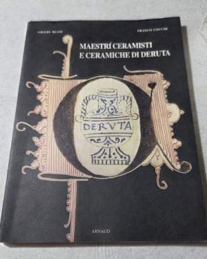 Maestri  ceramisti e ceramiche di Deruta