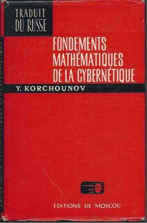FONDEMENTS MATHEMATIQUES DE LA CYBERNETIQUE