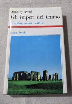 Gli imperi del tempo. Calendari, orologi e culture
