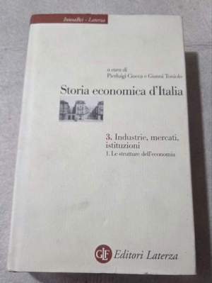 Storia economica d'Italia. Industrie, mercati, istituzioni. Le strutture dell'economia (Vol. 3/1)