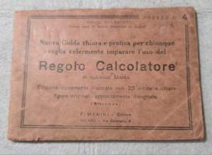 Nuova guida chiara e pratica per chiunque voglia celermente imparare l'uso del Regolo Calcolatore di qualsiasi  marca