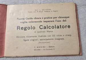 Nuova guida chiara e pratica per chiunque voglia celermente imparare l'uso del Regolo Calcolatore di qualsiasi  marca