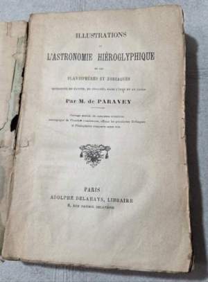 Illustrations de l'Astronomie Hieroglyphique et des  planisphere et zodiaques retrouves en Egypte, en Chaldee, dans l'Inde et