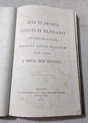 Acta et decreta Concilii Plenarii australasiae, Habiti apud Sydney  A.D. 1885 a Sancta Sede recognita