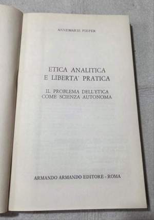 Etica analitica e liberta' pratica - Il problema dell'etica come scienza autonoma