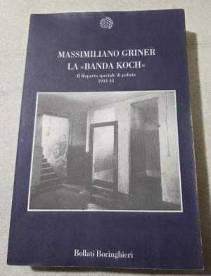 La banda Koch. Il reparto speciale di polizia 1943-44