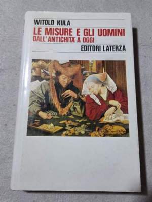 Le misure e gli uomini dall'antichita' ad oggi