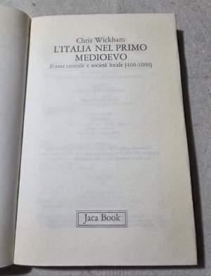 L'Italia nel primo medioevo - Potere centrale e societa' locale ( 400-1000 )